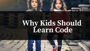 Read more about the article Why Kids Should Learn Code